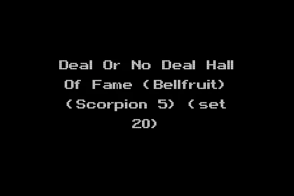 Deal Or No Deal Hall Of Fame (Bellfruit) (Scorpion 5) (set 20)