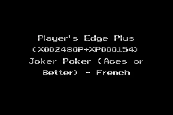 Player's Edge Plus (X002480P+XP000154) Joker Poker (Aces or Better) - French