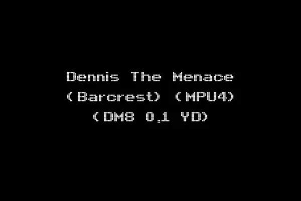 Dennis The Menace (Barcrest) (MPU4) (DM8 0.1 YD)