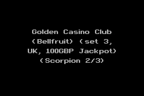 Golden Casino Club (Bellfruit) (set 3, UK, 100GBP Jackpot) (Scorpion 2/3)