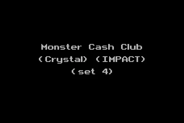 Monster Cash Club (Crystal) (IMPACT) (set 4)