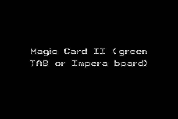Magic Card II (green TAB or Impera board)