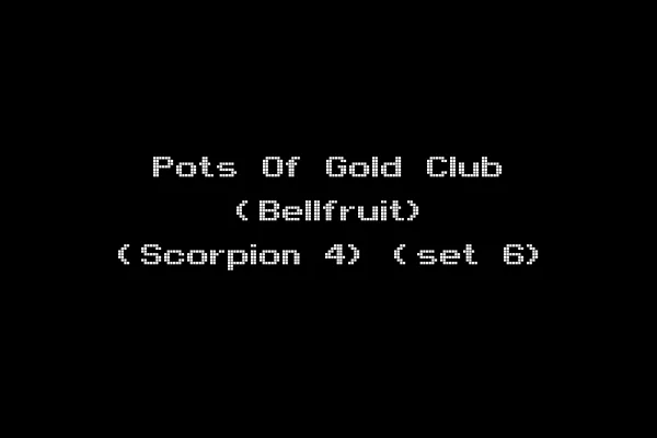 Pots Of Gold Club (Bellfruit) (Scorpion 4) (set 6)