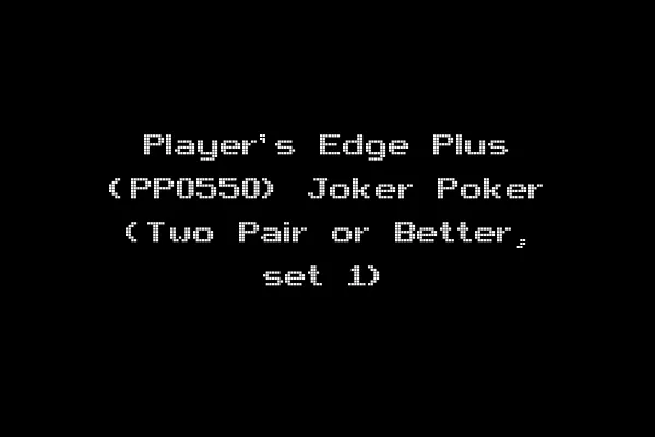 Player's Edge Plus (PP0550) Joker Poker (Two Pair or Better, set 1)