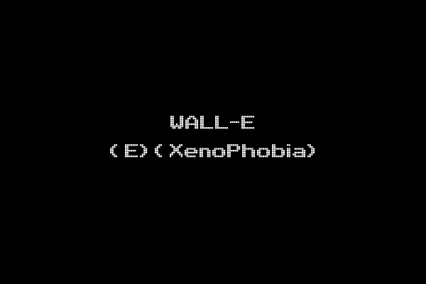 WALL-E (E)(XenoPhobia)