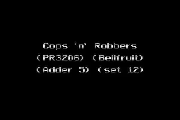 Cops 'n' Robbers (PR3206) (Bellfruit) (Adder 5) (set 12)