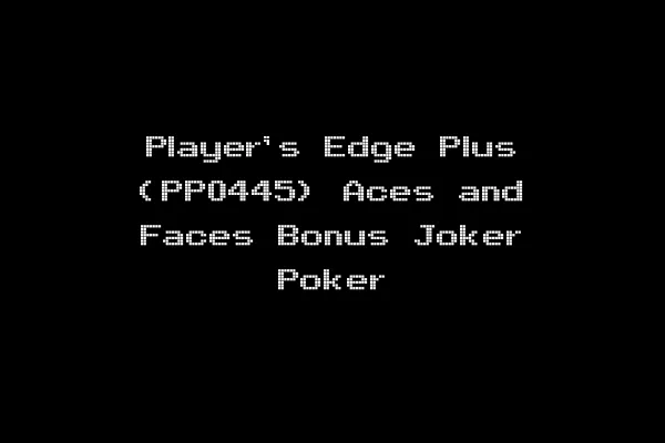 Player's Edge Plus (PP0445) Aces and Faces Bonus Joker Poker