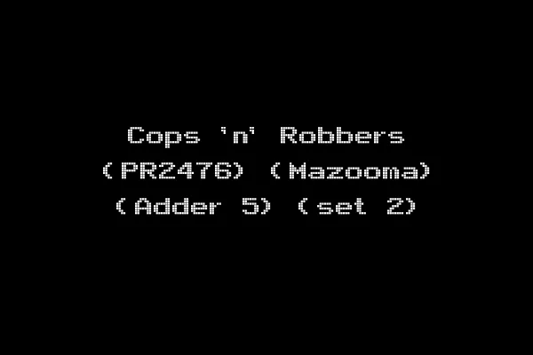 Cops 'n' Robbers (PR2476) (Mazooma) (Adder 5) (set 2)