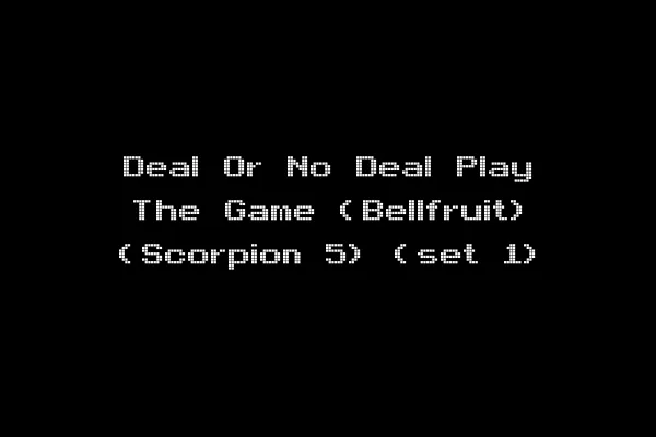 Deal Or No Deal Play The Game (Bellfruit) (Scorpion 5) (set 1)