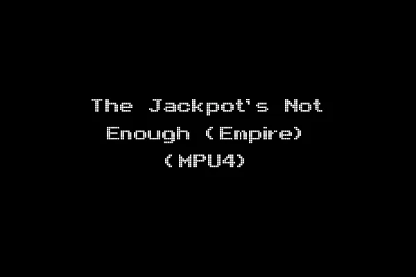 The Jackpot's Not Enough (Empire) (MPU4)