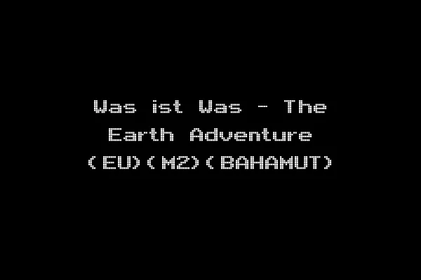 Was ist Was - The Earth Adventure (EU)(M2)(BAHAMUT)