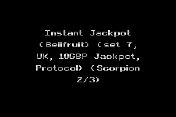 Instant Jackpot (Bellfruit) (set 7, UK, 10GBP Jackpot, Protocol) (Scorpion 2/3)