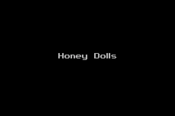 Honey Dolls