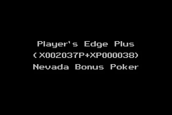 Player's Edge Plus (X002037P+XP000038) Nevada Bonus Poker