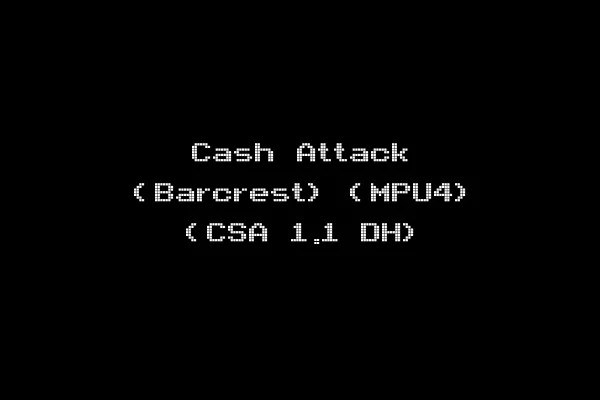 Cash Attack (Barcrest) (MPU4) (CSA 1.1 DH)