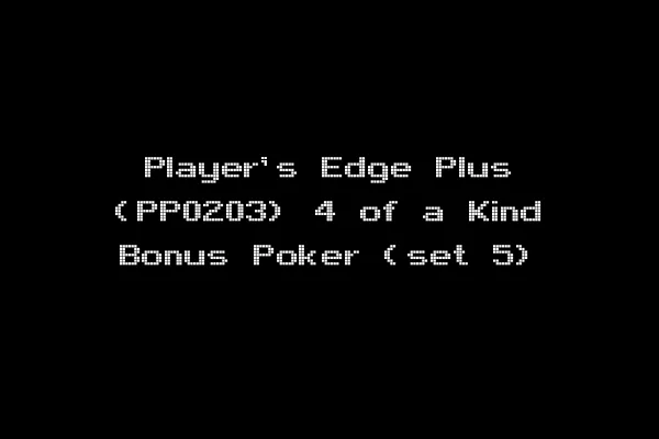 Player's Edge Plus (PP0203) 4 of a Kind Bonus Poker (set 5)