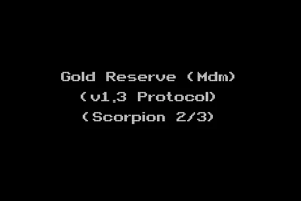 Gold Reserve (Mdm) (v1.3 Protocol) (Scorpion 2/3)