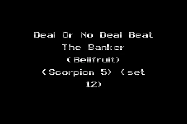 Deal Or No Deal Beat The Banker (Bellfruit) (Scorpion 5) (set 12)
