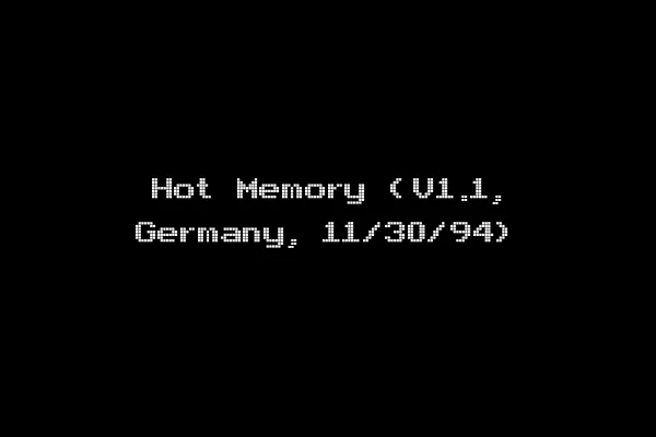Hot Memory (V1.1, Germany, 11/30/94)