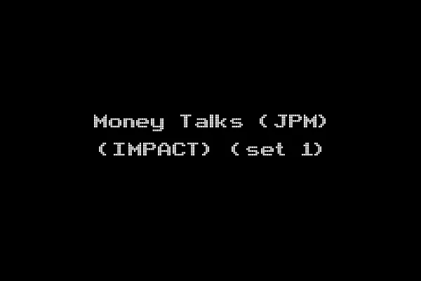 Money Talks (JPM) (IMPACT) (set 1)