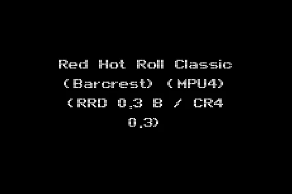 Red Hot Roll Classic (Barcrest) (MPU4) (RRD 0.3 B / CR4 0.3)