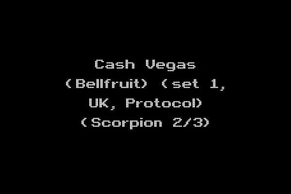 Cash Vegas (Bellfruit) (set 1, UK, Protocol) (Scorpion 2/3)