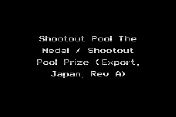Shootout Pool The Medal / Shootout Pool Prize (Export, Japan, Rev A)