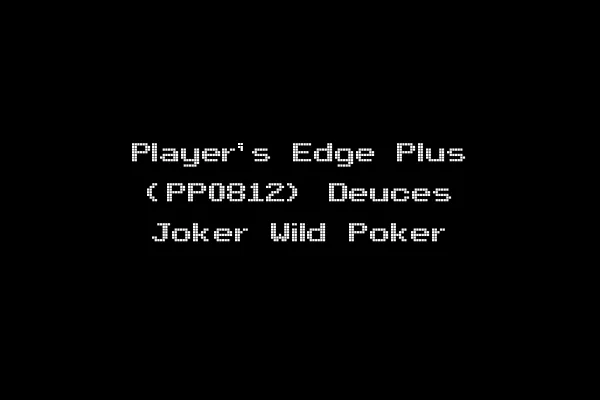 Player's Edge Plus (PP0812) Deuces Joker Wild Poker
