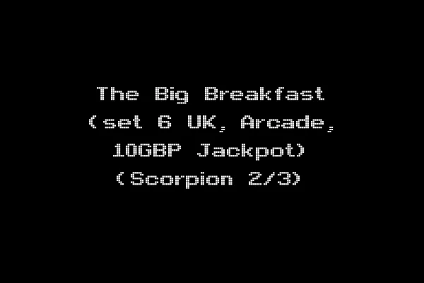 The Big Breakfast (set 6 UK, Arcade, 10GBP Jackpot) (Scorpion 2/3)