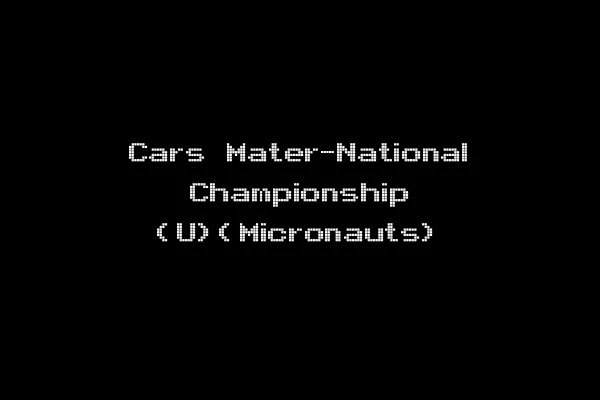 Cars Mater-National Championship (U)(Micronauts)