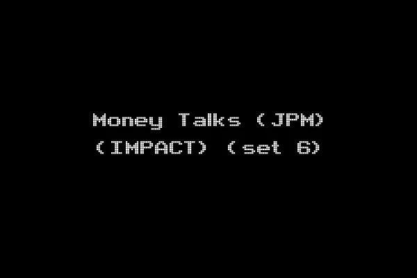 Money Talks (JPM) (IMPACT) (set 6)