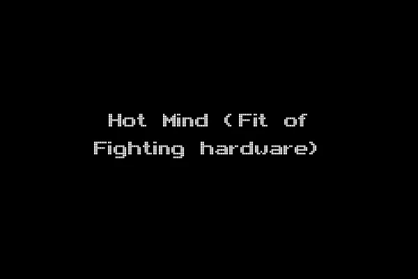 Hot Mind (Fit of Fighting hardware)