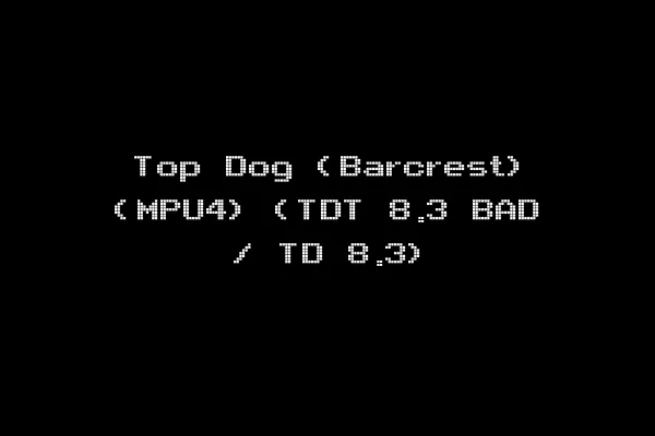 Top Dog (Barcrest) (MPU4) (TDT 8.3 BAD / TD 8.3)