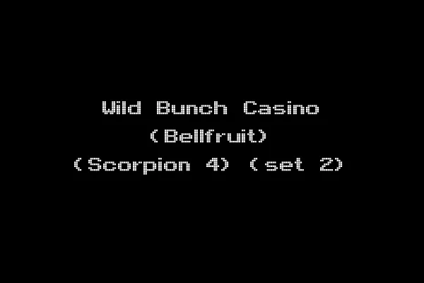 Wild Bunch Casino (Bellfruit) (Scorpion 4) (set 2)