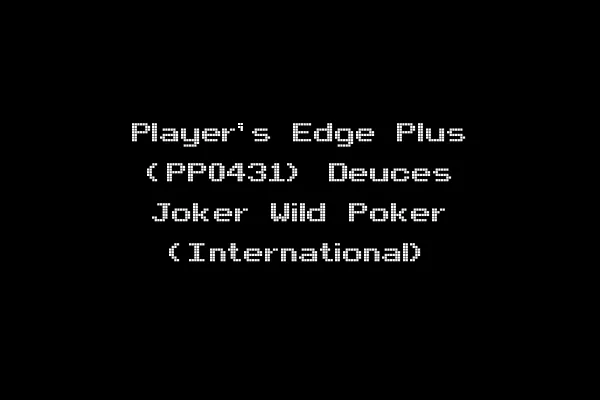 Player's Edge Plus (PP0431) Deuces Joker Wild Poker (International)