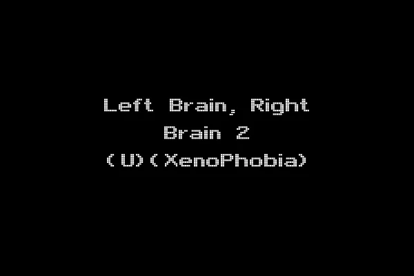 Left Brain, Right Brain 2 (U)(XenoPhobia)