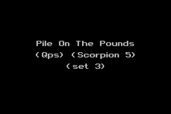 Pile On The Pounds (Qps) (Scorpion 5) (set 3)