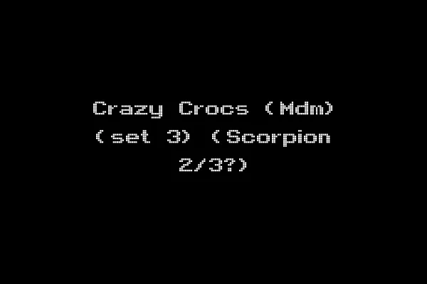 Crazy Crocs (Mdm) (set 3) (Scorpion 2/3?)
