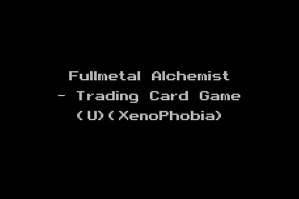 Fullmetal Alchemist - Trading Card Game (U)(XenoPhobia)