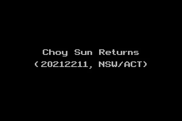 Choy Sun Returns (20212211, NSW/ACT)