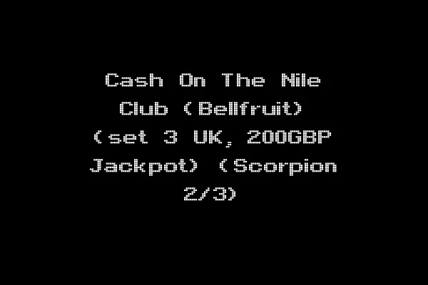 Cash On The Nile Club (Bellfruit) (set 3 UK, 200GBP Jackpot) (Scorpion 2/3)