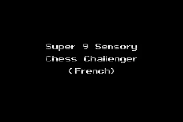 Super 9 Sensory Chess Challenger (French)