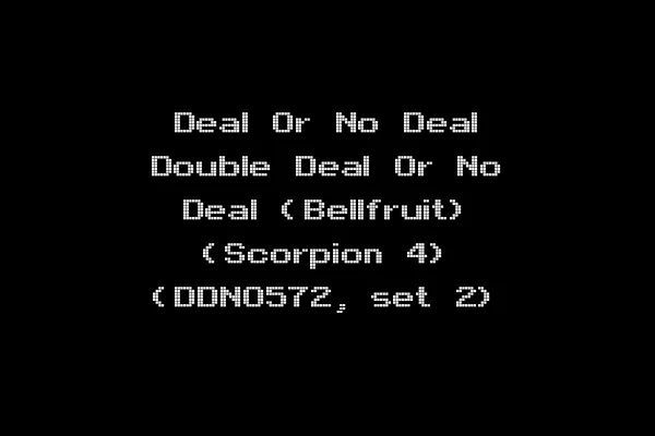Deal Or No Deal Double Deal Or No Deal (Bellfruit) (Scorpion 4) (DDNO572, set 2)