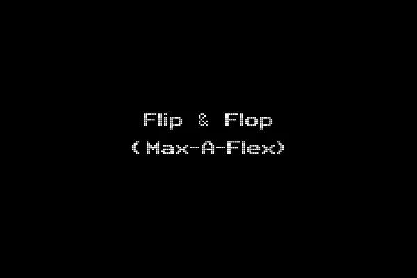 Flip & Flop (Max-A-Flex)