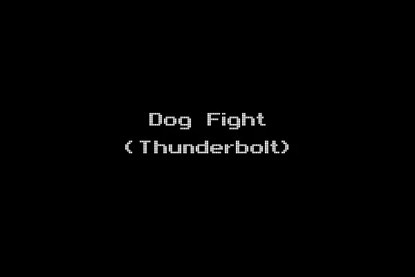 Dog Fight (Thunderbolt)