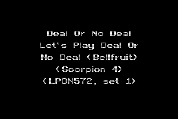 Deal Or No Deal Let's Play Deal Or No Deal (Bellfruit) (Scorpion 4) (LPDN572, set 1)