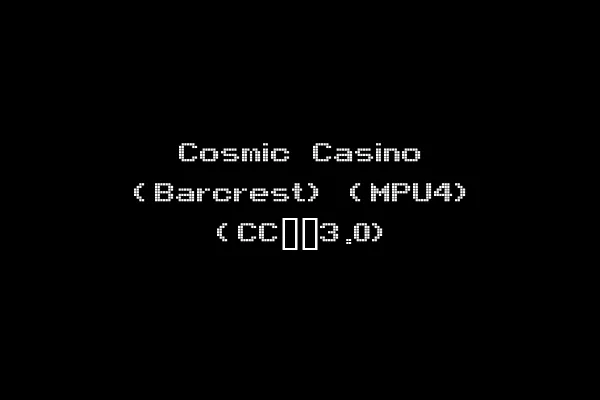 Cosmic Casino (Barcrest) (MPU4) (CC__3.0)