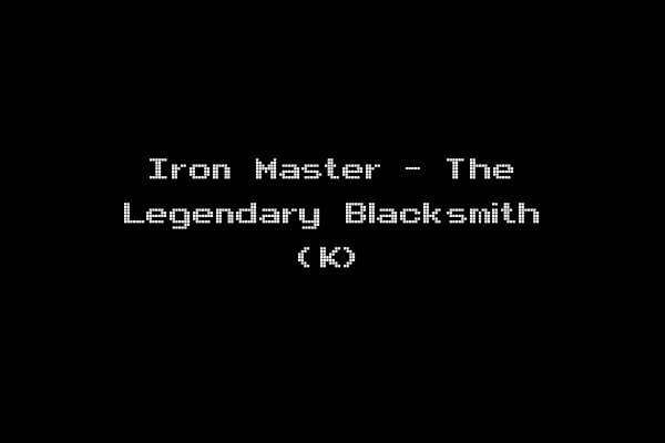 Iron Master - The Legendary Blacksmith (K)