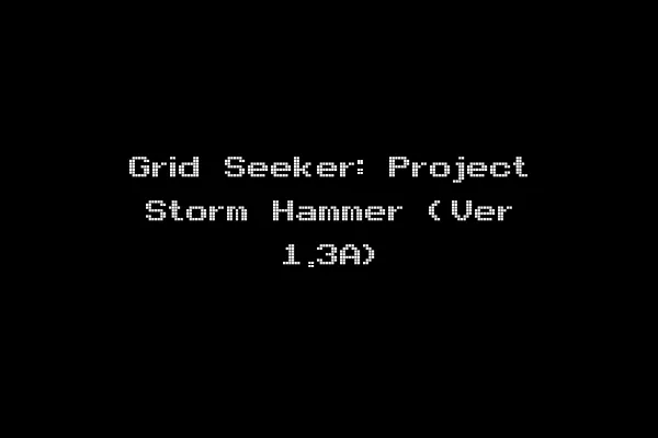Grid Seeker: Project Storm Hammer (Ver 1.3A)
