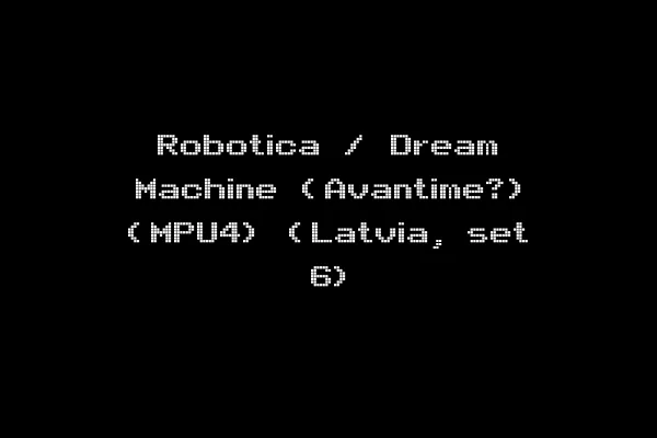 Robotica / Dream Machine (Avantime?) (MPU4) (Latvia, set 6)
